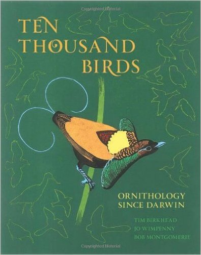 Ten Thousand Birds: Ornithology since Darwin (Hardback) - Common