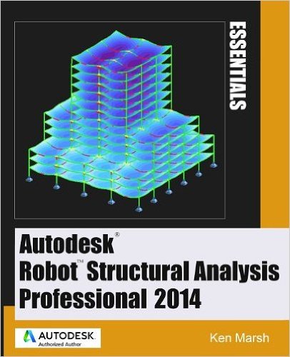 Autodesk Robot Structural Analysis Professional 2014: Essentials (Paperback) - Common