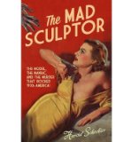 The Mad Sculptor: The Maniac, the Model, and the Murder that Shook the Nation (Hardback) - Common