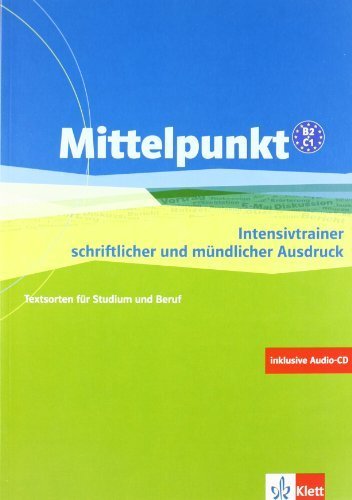 Mittelpunkt. Lehrwerk fÃ¼r Fortgeschrittene (B2.C1): Mittelpunkt. Bd.B2/C1 : Intensivtrainer schriftlicher und mÃ¼ndlicher Ausdruck. m. Audio-CD von KÃ¶hl-Kuhn. Renate (2009) Taschenbuch