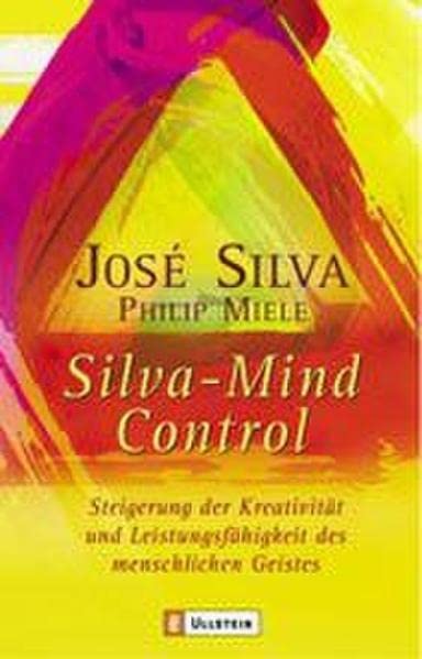 Silva Mind Control: Steigerung der Kreativität und Leistungsfähigkeit des menschlichen Geistes