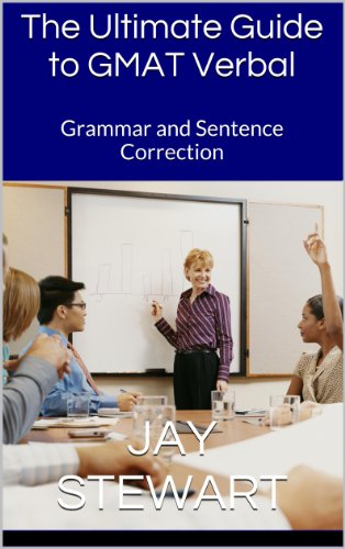 The Ultimate Guide to GMAT Verbal: Grammar and Sentence Correction