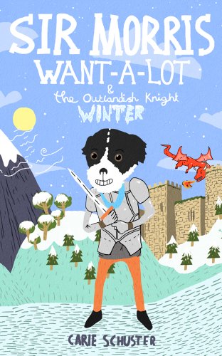 Sir Morris Want-A-Lot & The Outlandish Knight: Winter