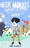 Sir Morris Want-A-Lot & The Outlandish Knight: Winter