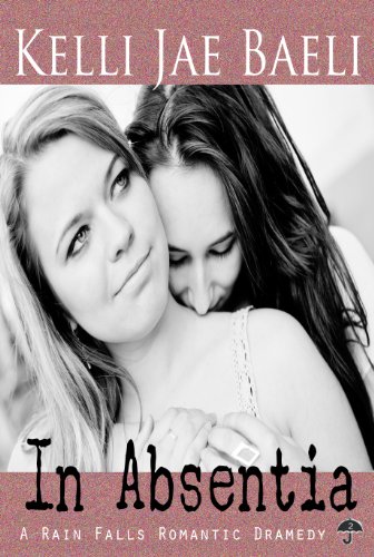 In Absentia (A Rain Falls Romantic Dramedy)