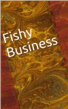Fishy Business
