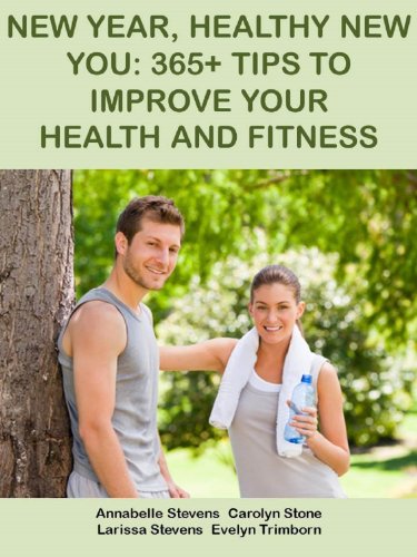 New Year, Healthy New You: 365+ Tips to Improve Your Health and Fitness (Health Matters Book 31)