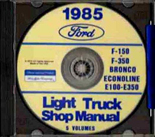 1985 FORD TRUCK, VAN & PICKUP FACTORY REPAIR SHOP & SERVICE MANUAL CD INCLUDES Bronco, F-150, F-250, F-350, F-Super Duty, Crew Cab, E-150, E-250, E-350 Econoline, Cargo Van, Club Wagon, 85