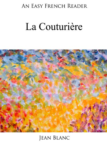 An Easy French Reader: La CouturiÃ¨re (Easy French Readers t. 24) (French Edition)