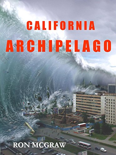 CALIFORNIA ARCHIPELAGO: When the Earth Gives, it Also Takes Away