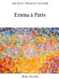 An Easy French Reader: Emma Ã  Paris (Easy French Readers t. 23) (French Edition)