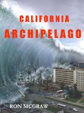 CALIFORNIA ARCHIPELAGO: When the Earth Gives, it Also Takes Away