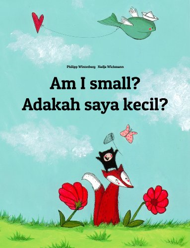 Am I small? Adakah saya kecil?: Children's Picture Book English-Malay (Bilingual Edition)
