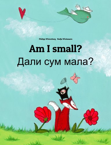 Am I small? Dali sum mala?: Children's Picture Book English-Macedonian (Bilingual Edition)