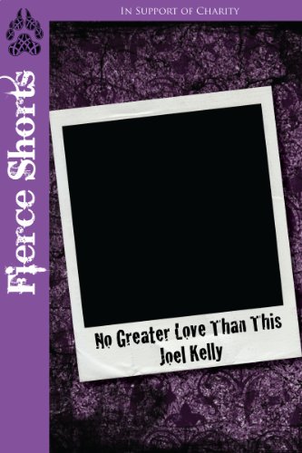 No Greater Love Than This (Fierce Shorts Book 19)