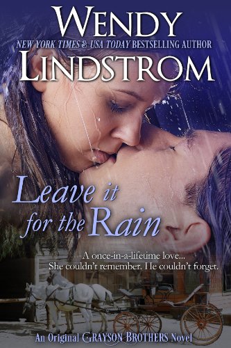 Leave it for the Rain: A Heartwarming, Small Town Historical Romance (Grayson Brothers Book 6)