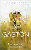 El olvido de Gaston: Magia para un reencuentro (Spanish Edition)