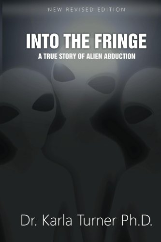 Into The Fringe: A True Story of Alien Abduction