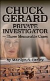 CHUCK GERARD PRIVATE INVESTIGATOR - Three Memorable Cases