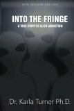 Into The Fringe: A True Story of Alien Abduction