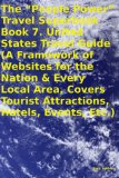 The "People Power" Travel Superbook Book 7. United States Travel Guide (A Framework of Websites for the Nation & Every Local Area, Covers Tourist Attractions, Hotels, Events, Etc.)