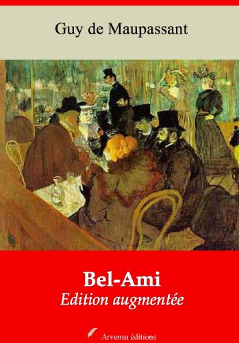 Bel-Ami (Nouvelle Ã©dition augmentÃ©e) (AnnotÃ©) (French Edition)
