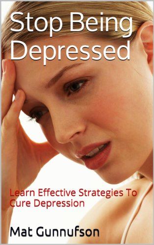 Stop Being Depressed:Suicidal Tendencies and Unhappiness,Become Happy: Learn Effective Strategies To Cure Depression