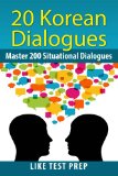 20 Korean Dialogues (200 Korean Dialogues Book 1)