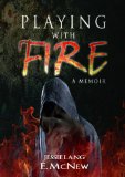 Playing with Fire: The Danger of Dysfunction (Free with Prime Book 2)