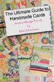 The Ultimate Guide to Handmade Cards - A Card Making Extravaganza: A Step-by-Step Guide to Card Making Techniques
