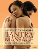 Tantra Massage: Die hohe Kunst der erotischen BerÃ¼hrung (German Edition)