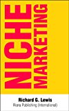 Niche Marketing: Internet Marketing Strategy: How to Find Profitable Niches Online (Competitive Advantage Book 2)