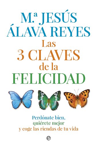 Las 3 claves de la felicidad (PsicologÃ­a y salud) (Spanish Edition)