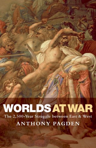 Worlds at War: The 2,500 - Year Struggle Between East and West