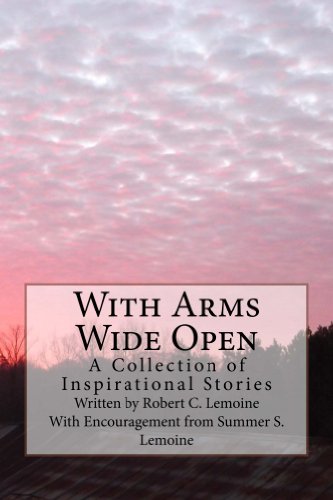 With Arms Wide Open: A Collection of Inspirational Stories