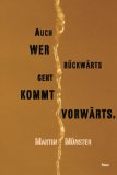 Auch wer rÃ¼ckwÃ¤rts geht kommt vorwÃ¤rts (German Edition)