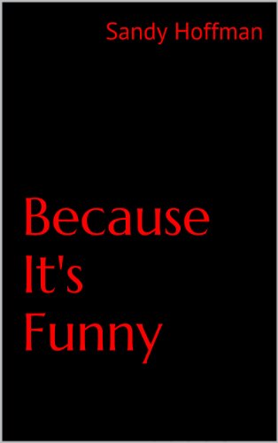 Because It's Funny