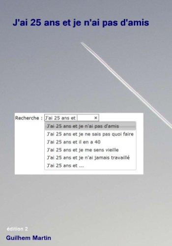 J'ai 25 ans et je n'ai pas d'amis (French Edition)