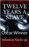 Twelve Years A Slave: Illustrated: Included is a "MEMORIAL OF ANNE" Solomon Northup wife.