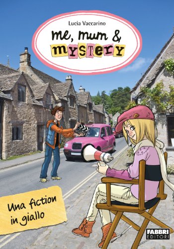 Me, mum & mystery - Una fiction in giallo: Me, mum & mystery #6: 5 (Italian Edition)