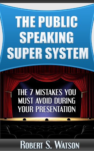 The Public Speaking Super System: The 7 Mistakes You Must Avoid During Your Presentation (public speaking, public speaking tips, introvert, shyness, anxiety, public speaking fear, public speaking)