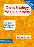 Chess Strategy for Club Players: The Road to Positional Advantage