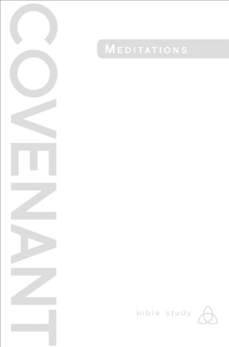 Covenant Bible Study: Covenant Meditations