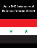 Syria 2012 International Religious Freedom Report