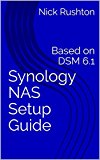 Synology NAS Setup Guide: Based on DSM 6.0