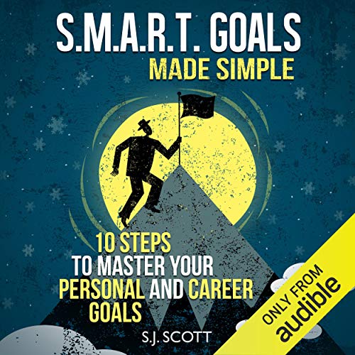 Book Cover S.M.A.R.T. Goals Made Simple: 10 Steps to Master Your Personal and Career Goals