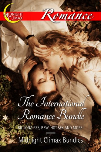 The International Romance Bundle (Billionaires, BBW, Hot Sex and More!)