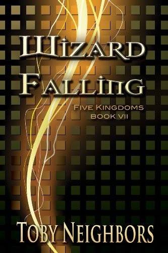 Wizard Falling (The Five Kingdoms Book 7)