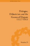 Dialogue, Didacticism and the Genres of Dispute: Literary Dialogues in the Age of Revolution (The Enlightenment World)