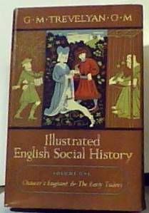 Illustrated English Social History: Volume 1: Chaucer's England and the Early Tudors, Fourth Impression